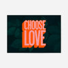 Choose Love Typography Print