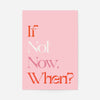 If Not Now When Quote Print