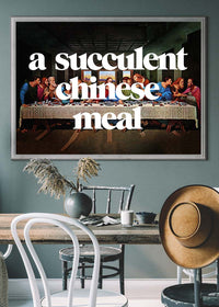 A Succulent Chinese Meal Slogan Print
