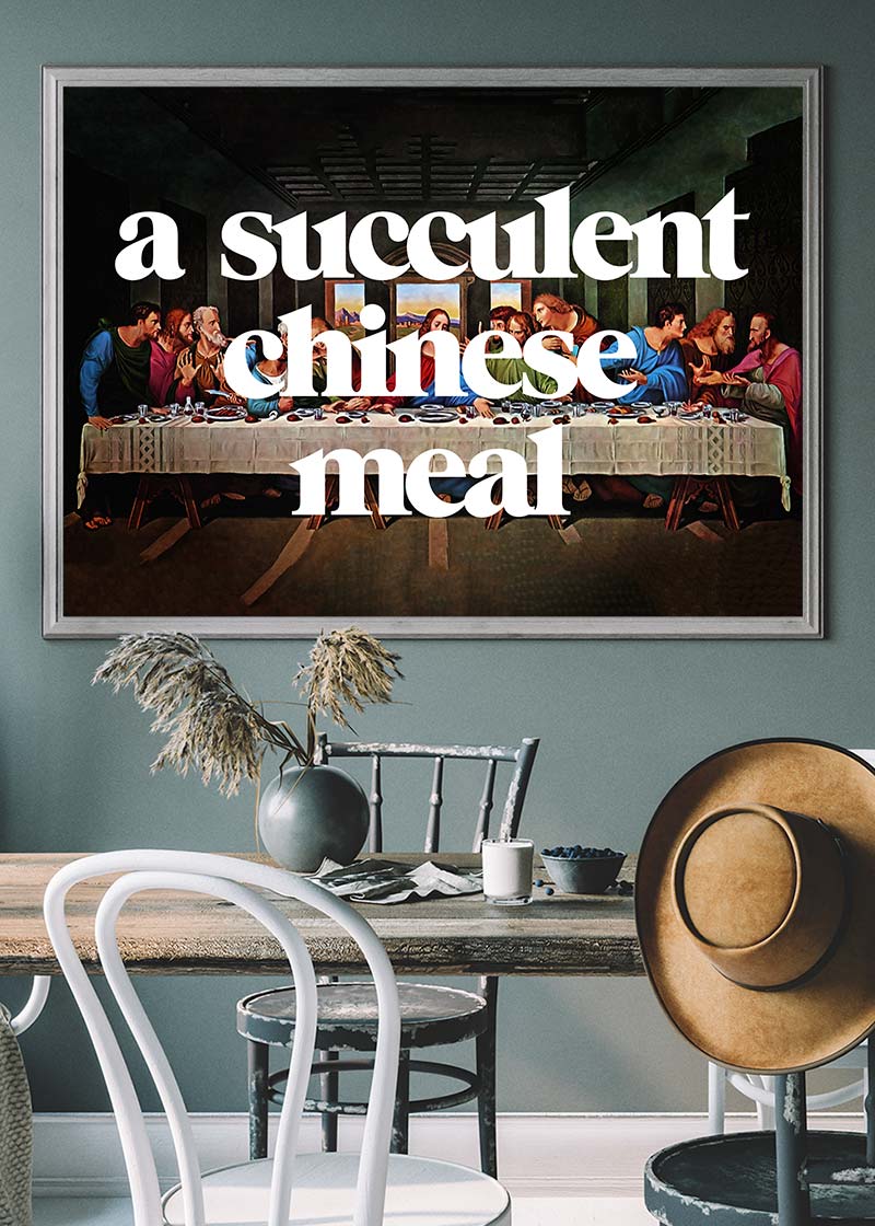 A Succulent Chinese Meal Slogan Print