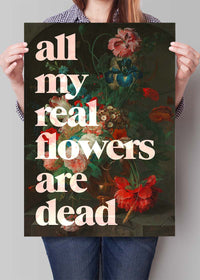 All My Real Flowers are Dead Quirky Painting Print