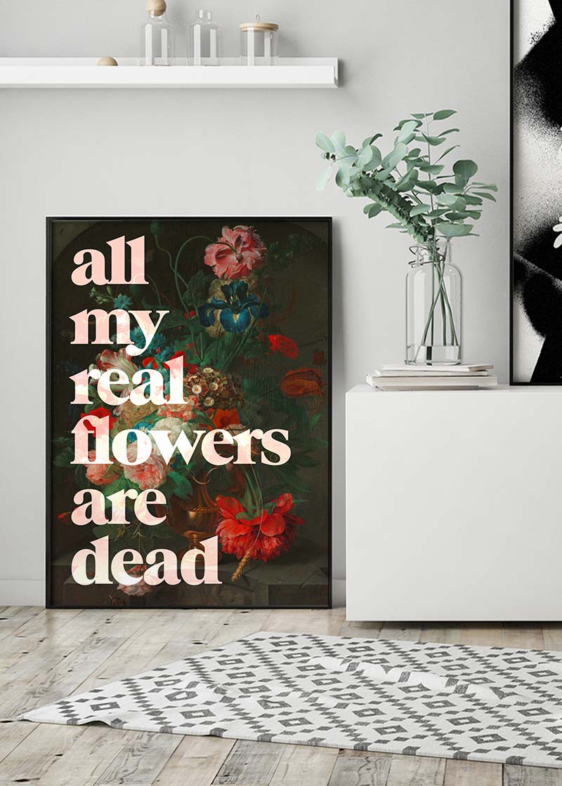 All My Real Flowers are Dead Quirky Painting Print