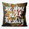 See You Next Tuesday Flower Print Cushion Clearance 46cm