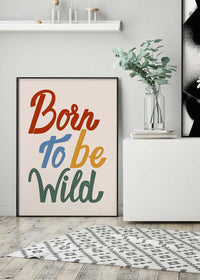 Born To Be Wild Kids Quote Print