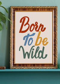 Born To Be Wild Kids Quote Print