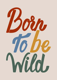 Born To Be Wild Kids Quote Print