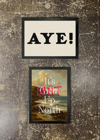 2 Prints & Frames - Aye & Mint Up North