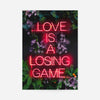 Love is a Losing Game Lyrics Neon Print