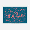 Ey Up typography print with swirly pink calligraphy flourishes on a deep teal background