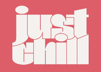Just Chill Quote Print