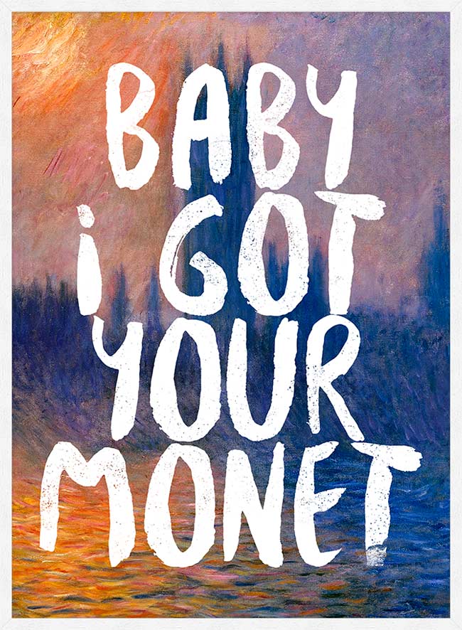 Baby I got your Monet Altered Art Print