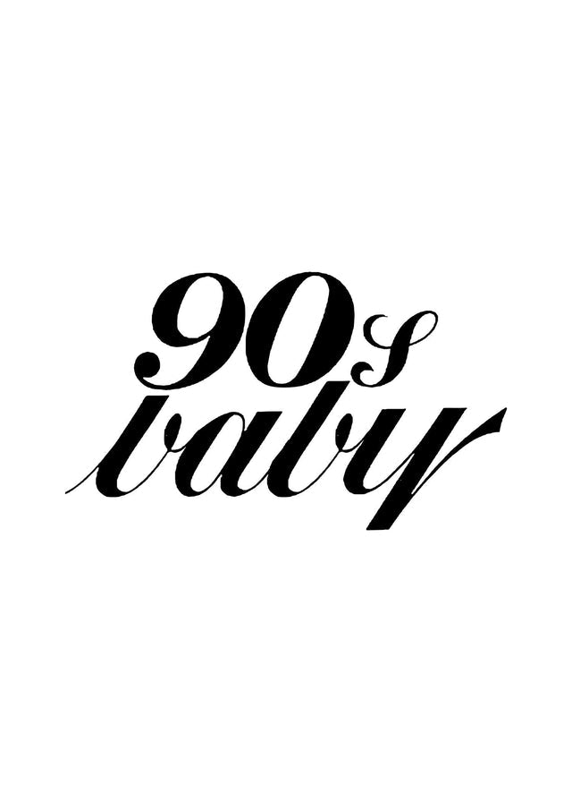 90's Baby Quote Print