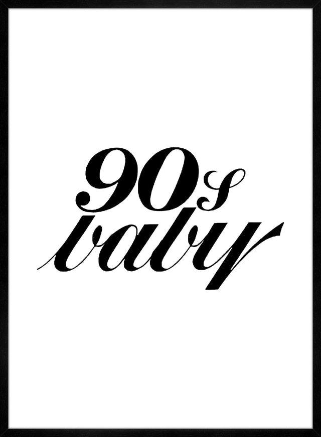 90's Baby Quote Print