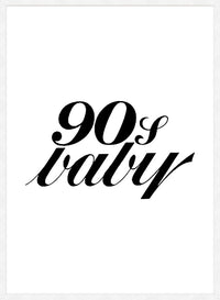 90's Baby Quote Print