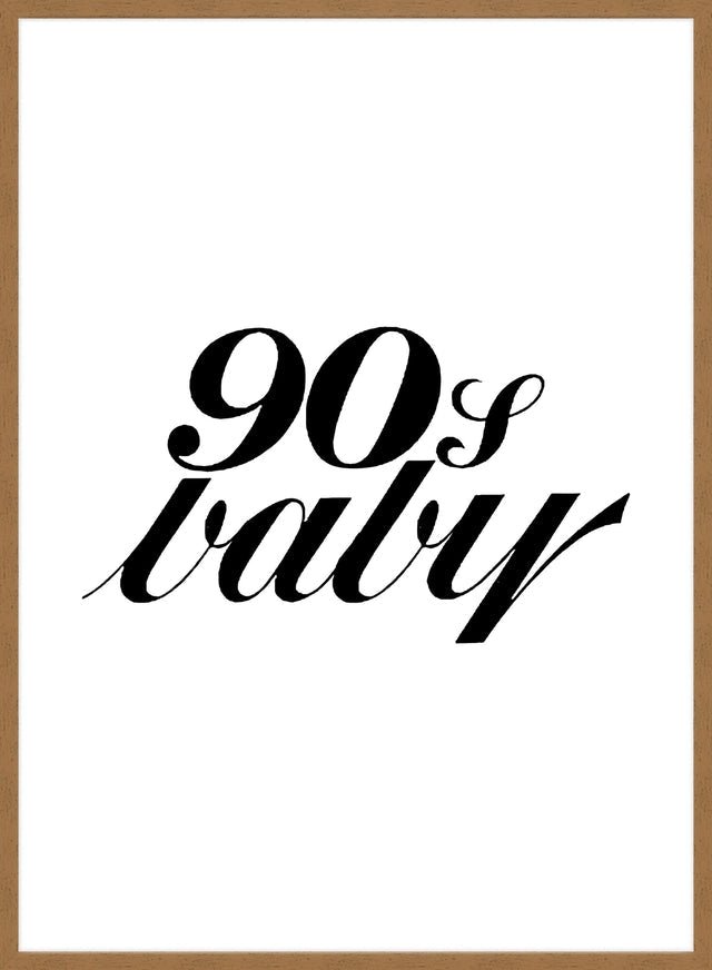 90's Baby Quote Print