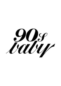 90's Baby Quote Print