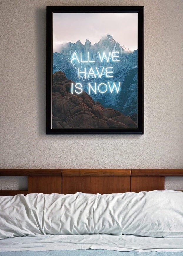 All We Have Is Now Neon Mountains Print