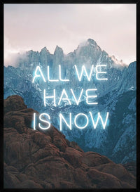 All We Have Is Now Neon Mountains Print