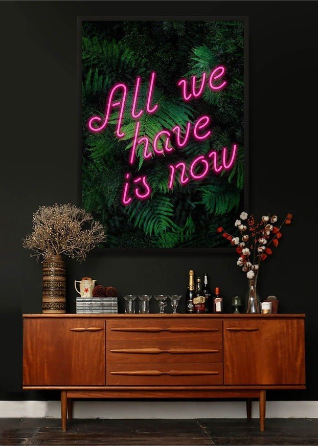 All We Have Is Now Neon Quote Print
