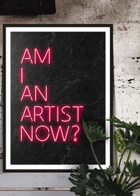 Am I An Artist Neon Print