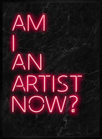 Am I An Artist Neon Print