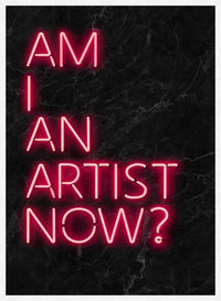 Am I An Artist Neon Print