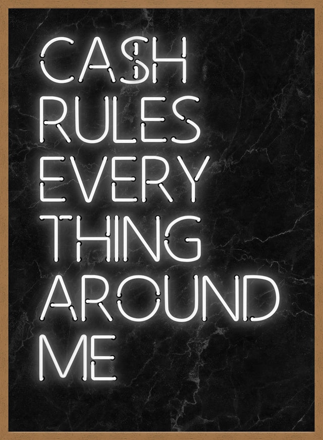 Cash Rules Everything Around Me