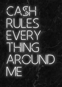 Cash Rules Everything Around Me