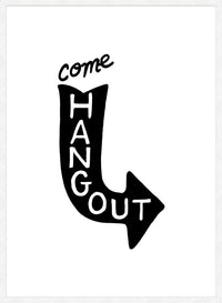 Come Hang Out Quote Print