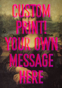 Custom Mona Lisa Quote Print