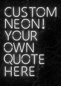 Custom Quote Neon Sign Print White