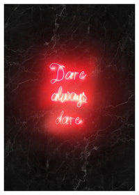 Dare Always Dare Neon Handwriting Print