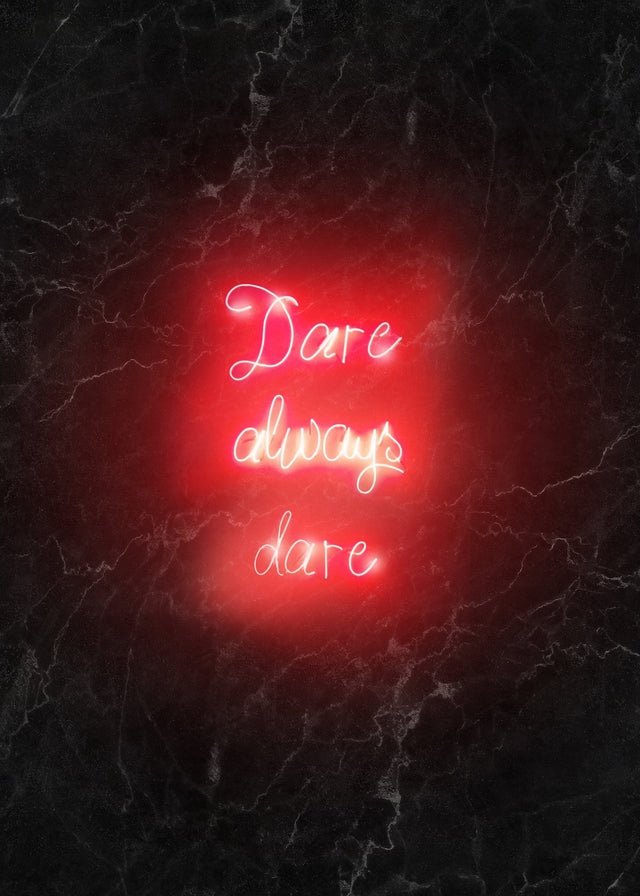 Dare Always Dare Neon Handwriting Print