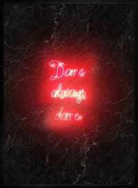 Dare Always Dare Neon Handwriting Print