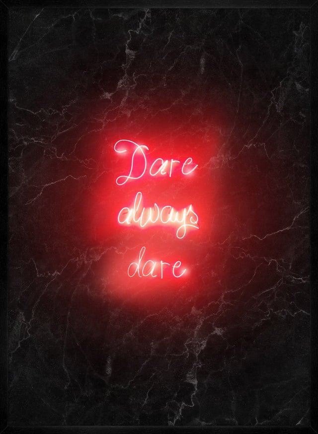 Dare Always Dare Neon Handwriting Print