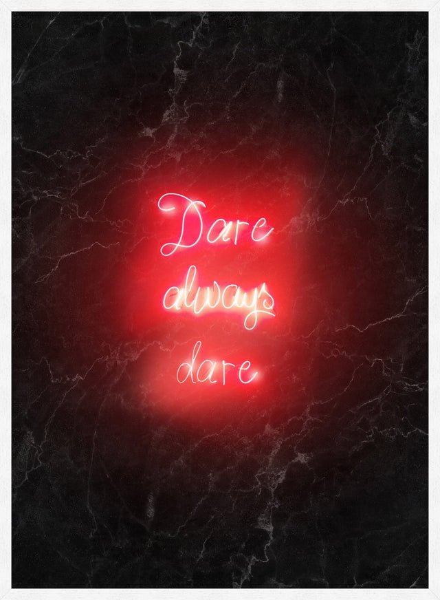 Dare Always Dare Neon Handwriting Print