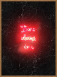 Dare Always Dare Neon Handwriting Print