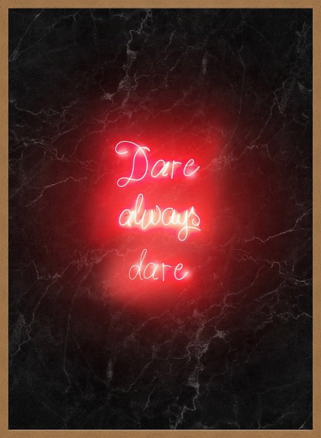 Dare Always Dare Neon Handwriting Print