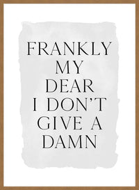 Frankly My Dear Black and White Quote Print
