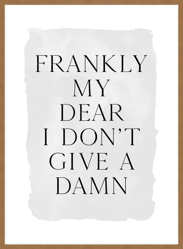 Frankly My Dear Black and White Quote Print