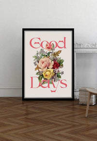 Good Days Flowers Print
