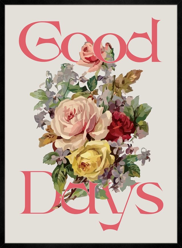 Good Days Flowers Print