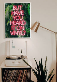 Have You Heard It On Vinyl Poster Print