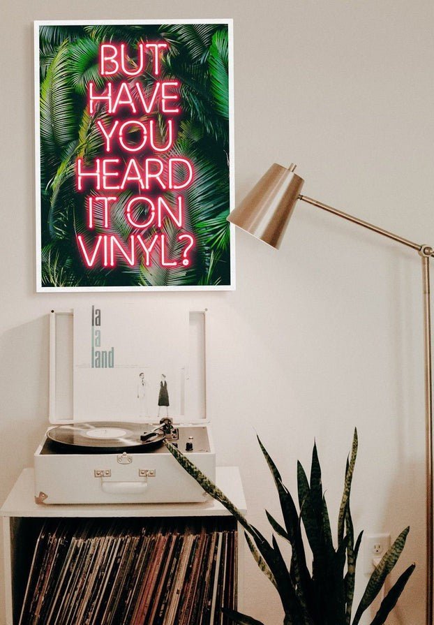 Have You Heard It On Vinyl Poster Print