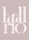 Hell No Quote Print