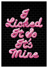 I Licked It Icing Black Print