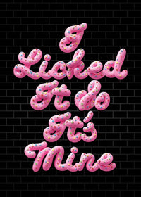 I Licked It Icing Black Print