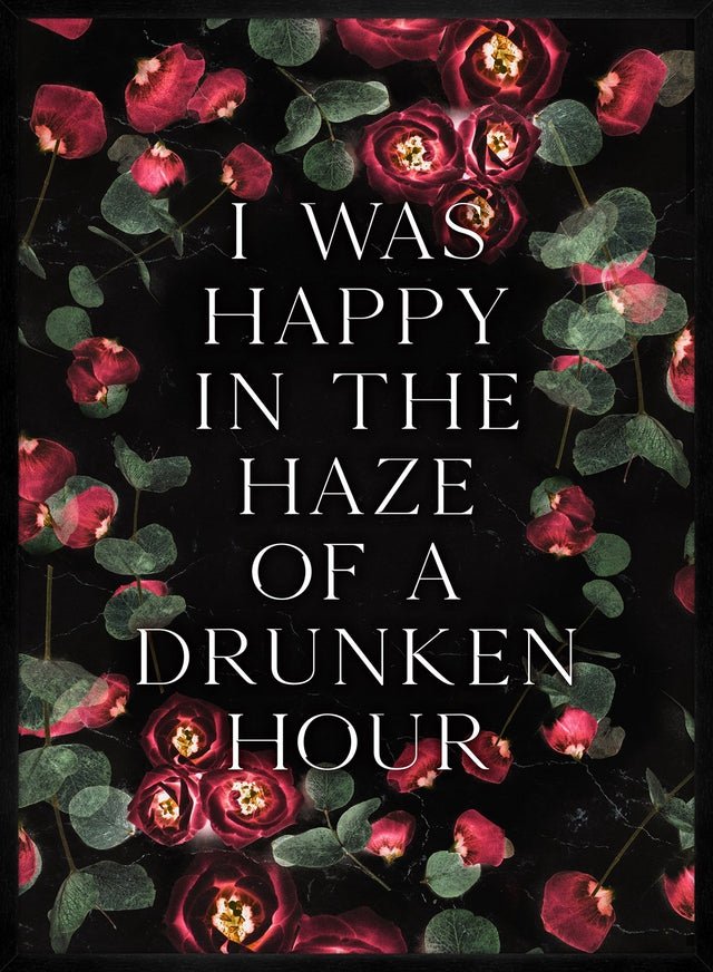 I Was Happy In The Haze Of a Drunken Hour Lyrics Print