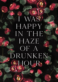 I Was Happy In The Haze Of a Drunken Hour Lyrics Print