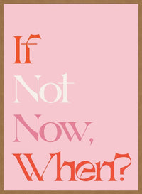 If Not Now When Quote Print